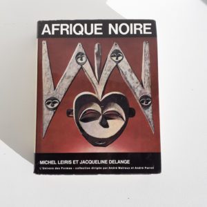 Leiris, M. et Delange, J. « Afrique noire, la création plastique » - Gallimard/ L'Univers des Formes, 1967
